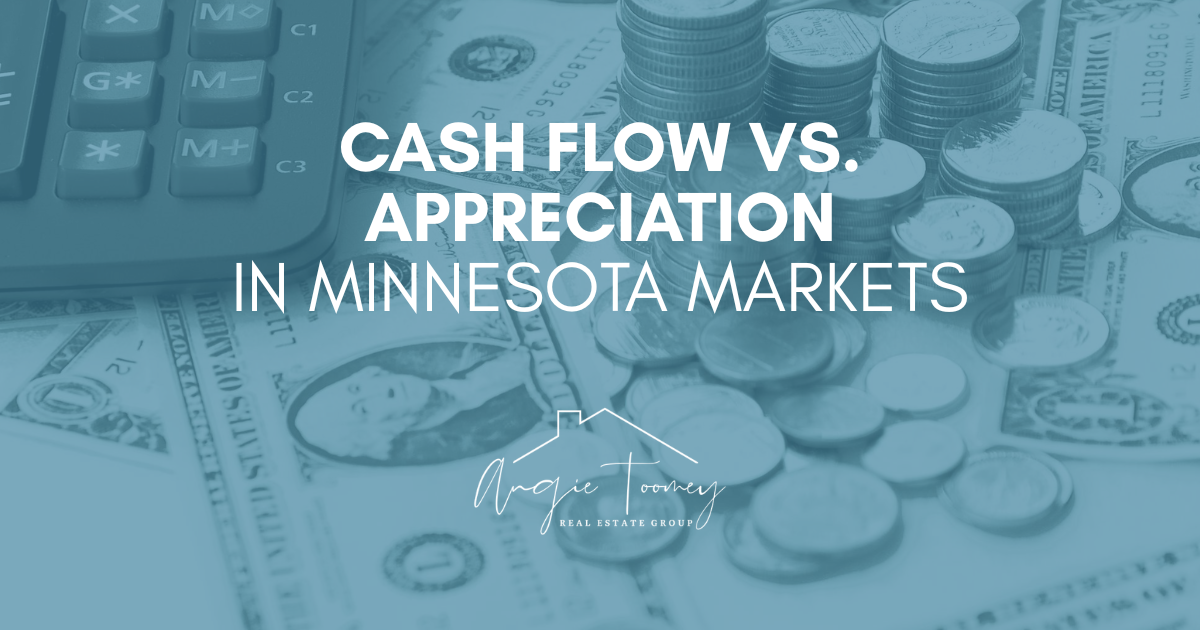 Cash Flow vs. Appreciation in Minnesota Markets